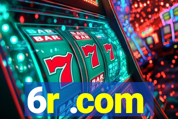 6r .com